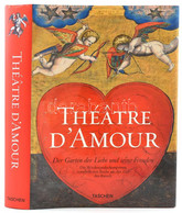 Carsten-Peter Warncke: Théátre D'Amour. Vollständiger Nachdruck Der Kolorierten Emblemata Amatoria Von 1620. Essay And T - Zonder Classificatie