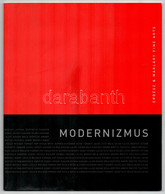 Modernizmus. 1900-1935. Bp., 2006.,Erdész & Makláry Fine Arts Gallery. Gazdag Képanyaggal, Bortnyik Sándor, Csáky József - Zonder Classificatie