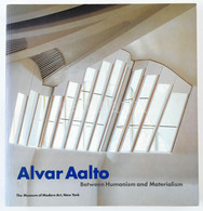 Alvar Aalto. Between Humanism And Materialism. New York, 1998., The Museum Of Modern Art. Angol Nyelven. Gazdag Képanyag - Unclassified