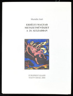 Murádin Jenő: Erdélyi Magyar Metszetművészet A 20. Században. A Szerző, Murádin Jenő (1937-) által Sümegi György (1947-) - Unclassified