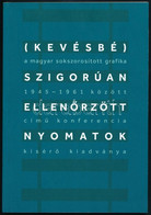 (Kevésbé) Szigorúan Ellenőrzött Nyomatok. A Magyar Sokszorosított Grafika 1945-1961 Között C. Konferencia Kísérő Kiadván - Unclassified