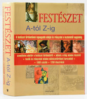 Elsasser Klaudia (szerk.): Festészet A-tól Z-ig. Pécs, 2008, Alexandra. Kiadói Kartontált Kötés, Sérült Papír Védőborító - Unclassified