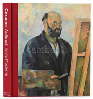 Baumann-Feilchenfeldt-Gaßner: Cézanne - Aufbruch In Die Moderne. 2005, Museum Folkwang. Félvászon Kötés, Jó állapotban. - Sin Clasificación