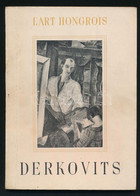 Derkovits. 33 Planches Dont Une En Couleurs. Introduction De Euge?ne Kopp. L'Art Hongrois. Bp.,1944, Új Idők, 16+33 T. F - Sin Clasificación