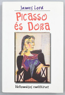 James Lord: Picasso és Dora. Vallomásos Emlékirat. Ford.: Zalán Magda. Bp., 2004, Háttér. Kiadói Kartonált Papírkötés, K - Unclassified
