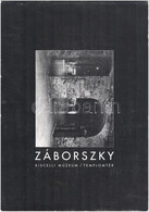 Záborszky Gábor Kiállítása. Budapest Fővárosi Képtár / Kiscelli Múzeum / Templomtér. Bp., 1998., Kiscelli Múzeum. Kiadói - Ohne Zuordnung