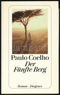 Paolo Coelho: Der Fünfte Berg. Zürich, 1998, Diogenes. Német Nyelven. Kiadói Papírkötés - Unclassified