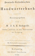 Schmidt, J. A. E.: Deutsch-Griechisches Handwörterbuch. (Német-görög Kéziszótár). Leipzig, 1932, Karl Tauchnitz, (6)+786 - Unclassified