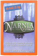 S. Bell - Dunlop: Narnia Titkai A-tól Z-ig. 2007, Gold Book. Kiadói Papírkötés, Jó állapotban. - Ohne Zuordnung