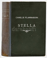 Flammarion, Camille: Stella. Ford.: Tóth Béla. Bp., é.n., Légrády, VII+414+2 P. Második Kiadás. Korabeli Félvászon-kötés - Non Classés