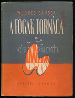 Weöres Sándor: A Fogak Tornáca. Első Kiadás! Bp., 1947, Egyetemi Nyomda, 80 P. Kiadói Illusztrált Papírkötés, Kissé Kopo - Unclassified