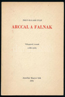 Béky-Halász Iván: Arccal A Falnak. Válogatott Versek (1936-1956). Toronto, 1972, Amerikai Magyar Írók. Emigráns Kiadás.  - Unclassified