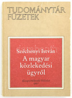 Széchenyi István: A Magyar Közlekedési ügyről. Tudománytár Füzetek. Bp., 1987, Könyvértékesítő Vállalat. Térkép-mellékle - Non Classés