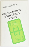 Weöres Sándor: Ungvár-Németi Tóth László Versei. Bp., 1999, Tótfalusi Kis Miklós Nyomdaipari Műszaki Szakközép- és Szakm - Unclassified