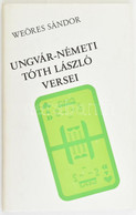 Weöres Sándor: Ungvár-Németi Tóth László Versei. Bp., 1999, Tótfalusi Kis Miklós Nyomdaipari Műszaki Szakközép- és Szakm - Ohne Zuordnung