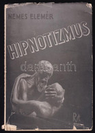 Nemes Elemér: Hipnotizmus. Suggestív és Hipnotikus Hatások A Nevelésben. Bp.,(1942.),Rózsavölgyi. Második, Javított Kiad - Non Classés