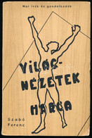 Szabó Ferenc: Világnézetek Harca. Mai írók és Gondolkodók. Louvain, 1963, Collegium Hungaricum. Emigráns Kiadás. Kiadói  - Non Classés