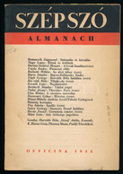 1945 Szép Szó Almanach. Bp., 1945., Officina. Benne Reményik Zsigmond, Nagy Lajos, Radnóti Miklós, Kassák Lajos, Füst Mi - Non Classés