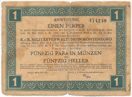 Montenegró / Császári és Királyi Katonai Közigazgatás 1917. 1P "474,240" T:III- Szakadás, Folt, Anyaghiány, Firka Monten - Unclassified