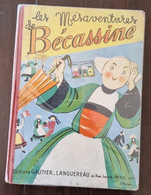 Les MESAVENTURES De BECASSINE  (1949). Editions GAUTIER - LANGUEREAU - Bécassine