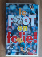 LE FOOT EN FOLIE; C'EST DU DELIRE - Sports