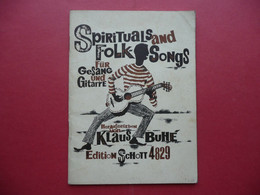 SPIRITUALS AND FOLK SONGS FUR GESANG UND GUITARRE HERAUSGEGEBEN VON KLAUS BUHE EDITION SCHOTT 4829 PARTITIONS - Muziek