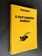Collection LE MASQUE N° 992  IL FAUT CHANTER ISABELLE  EXBRAYAT   Librairie Des Champs Elysées - 1989 - Le Masque
