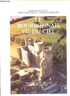 Le Bourbonnais Vu Du Ciel Richesses Naturelles Et Historiques. - Caradec Marie-Anne & Corrocher Jacques - 1984 - Rhône-Alpes