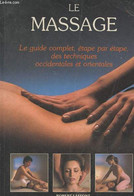 Le Massage : Le Guide Complet, étape Par étape, Des Techniques Occidentales Et Orientales - Lidell Lucinda, Thomas Sara, - Boeken