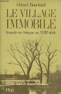 Le Village Immobile, Sennely-en-Sologne Au XVIIIe Siècle (Collection "Civilisations Et Mentalités") - Bouchard Gérard - - Ile-de-France