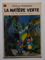 Tif Et Tondu - La Matière Verte - 1969 - Tif Et Tondu