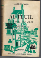 78 - Livre De 278 Pages " AUTEUIL , Au Cours Des âges " Par Amédée Fayol - Ile-de-France