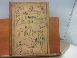 Wer Lächelt Mit ? - Eine Sammlung Deutschen Humors Aus Alter / Neuer Und Jüngster Zeit Als Stets Bereite Hausa - Humor