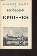 Demeurs Privées En Bourgogne - Epoisses - Collectif - 1965 - Bourgogne