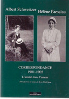 Livre - Albert Schweitzer Hélène Bresslau Correspondance 1901-1905 L'amitié Dans L'amour - Alsace
