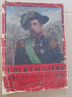 # I BERSAGLIERI 1836 - 1936 Di Associazione Nazionale Bersaglieri Ed. Alfieri 1936 MUSSOLINI / LAMARMORA / TRIESTE / A.O - Erstauflagen