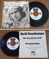 RARE French SP 45t RPM (7") NOEL DESCHAMPS «Ma Vie Pour La Revoir» (1972) - Ediciones De Colección