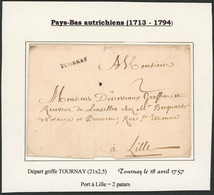 Précurseur - LAC Datée De Tournay (1757) + Obl Linéaire TOURNAY (21 X 2,5) > Lille / Port 2 Patars. - 1714-1794 (Oesterreichische Niederlande)