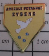 512c Pin's Pins / Beau Et Rare / SPORTS / AMICALE PETANQUE EYBENS OISEAU COLOMBE Isère En Région Auvergne-Rhône-Alpes. - Bowls - Pétanque