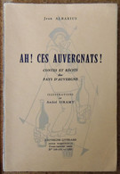 AH ! CES AUVERGNATS ! Jean ALBARIUS 1961 Illustrations A. SIRAMY Auvergne Littéraire - Auvergne