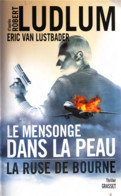 LE MENSONGE DANS LA PEAU - Robert Ludlum (Auteur) - Broché -Livre Grand - 549 Pages - ISBN-13  : 978-2246741619 - Non Classés