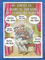 CPM Illustrateur Bernard Veyri - Du Jamais Vu L'avare Au Théâtre Du Casino D' Enghien - - Veyri, Bernard