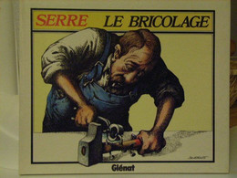 SERRE : LE BRICOLAGE (1984) - Serre