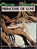 Michel Schetter - CARGO - 3 - Princesse De Lune - Éditions  Glénat - ( E.O. 1986 ) . - Cargo