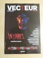 Vecteur Magazine - Numéro 13 - Hiver Winter 2022 - In Flames En Couverture - Format A4 - 56 Pages En Couleurs - Musik