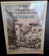 Taylor - Voyages Dans L'ancienne France : Auvergne - Auvergne