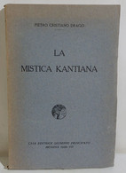 I112641 Pietro Cristiano Drago - La Mistica Kantiana - Ed. Principato 1929 - Old Books