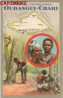 OUBANGHI-CHARI COLONIES FRANCAISES CENTRE-AFRIQUE CONGO TOUMA RABET GRIBINGUI BANGUI - República Centroafricana