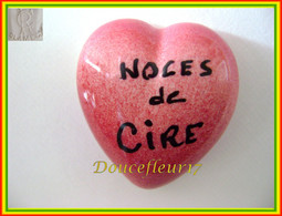 Clamecy ...Coeur Rose écrit Noir ... Noces De Cire.. Ref : Avant 1993 - Anciennes