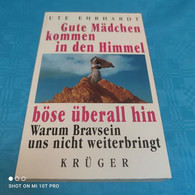 Ute Ehrhardt - Gute Mädchen Kommen In Den Himmel Böse überall Hin - Psychologie